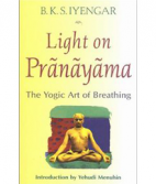 B.K.S. Iyengar: Light On Pranayama